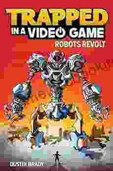Trapped In A Video Game: Robots Revolt