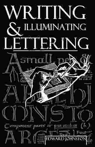 Writing Illuminating And Lettering Edward Johnston