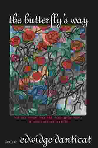The Butterfly S Way: Voices From The Haitian Dyaspora In The United States