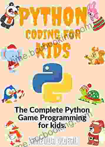 Python Coding For Kids: The Complete Python Game Programming For Kids