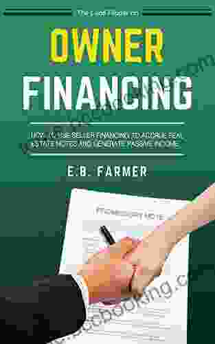 The Land Flipper On Owner Financing: How To Use Seller Financing To Accrue Real Estate Notes And Generate Passive Income