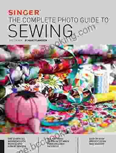 Singer: The Complete Photo Guide To Sewing 3rd Edition