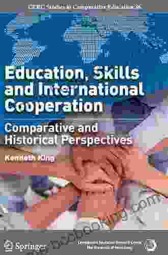 Education Skills And International Cooperation: Comparative And Historical Perspectives (CERC Studies In Comparative Education 36)