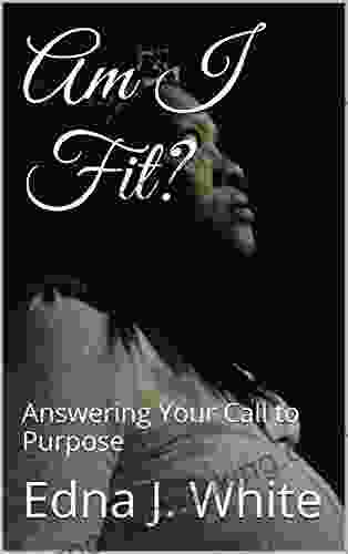 Am I Fit?: Answering Your Call To Purpose