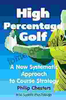 High Percentage Golf: A New Systematic Approach To Course Strategy (Red Golf Blue Golf 2)