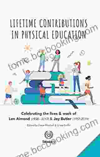 Lifetime Contributions In Physical Education: Celebrating The Lives And Work Of Len Almond (1938 2024) And Joy Butler (1957 2024)