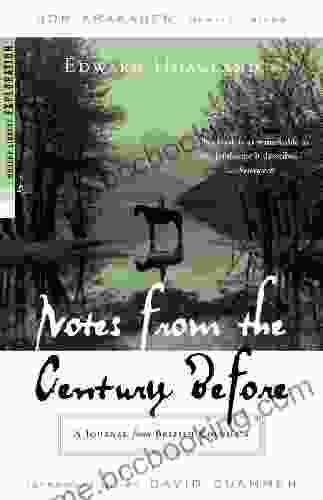 Notes From The Century Before: A Journal From British Columbia