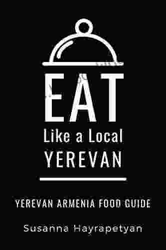 EAT LIKE A LOCAL YEREVAN: Yerevan Food Guide