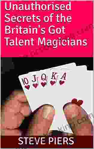 Unauthorised Secrets Of The Britain S Got Talent Magicians: Every Act Explained
