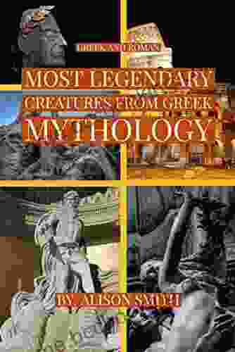 Greek Roman: Most Legendary Creatures From Greek Mythology: Monsters And Creatures Of Greek Mythology Top Greek Mythological Creatures Many Myths About The Ancient Greek Gods