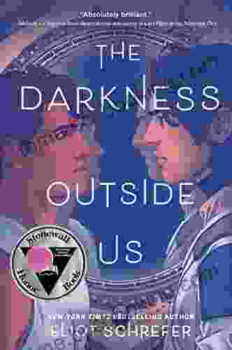 The Darkness Outside Us Eliot Schrefer
