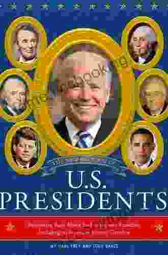 The New Big Of U S Presidents 2024 Edition: Fascinating Facts About Each And Every President Including An American History Timeline