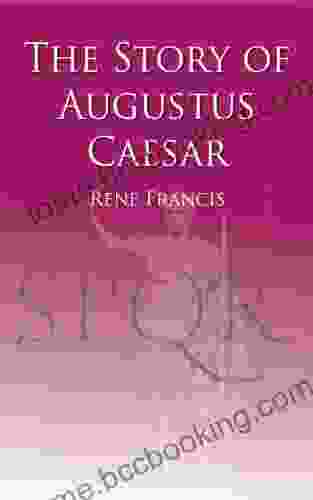 The Story Of Augustus Caesar (Illustrated)