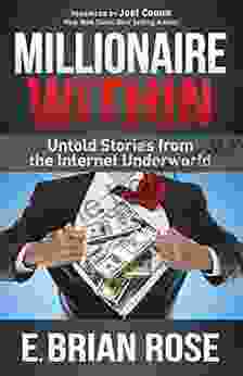 Millionaire Within: Untold Stories From The Internet Underworld