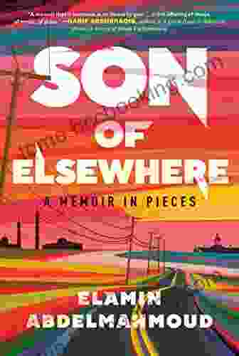 Son Of Elsewhere: A Memoir In Pieces