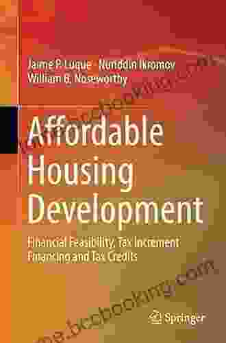 Affordable Housing Development: Financial Feasibility Tax Increment Financing And Tax Credits