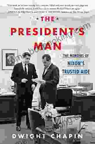 The President S Man: The Memoirs Of Nixon S Trusted Aide