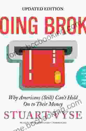Going Broke: Why Americans (Still) Can T Hold On To Their Money