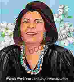 Wilma S Way Home: The Life Of Wilma Mankiller (A Big Words Book 10)