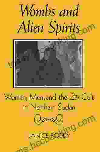 Wombs And Alien Spirits: Women Men And The Zar Cult In Northern Sudan (New Directions In Anthropological Writing)