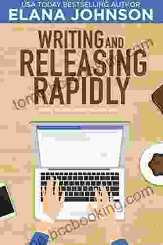 Writing And Releasing Rapidly (Indie Inspiration For Self Publishers 1)