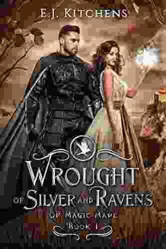 Wrought Of Silver And Ravens (Of Magic Made 1)